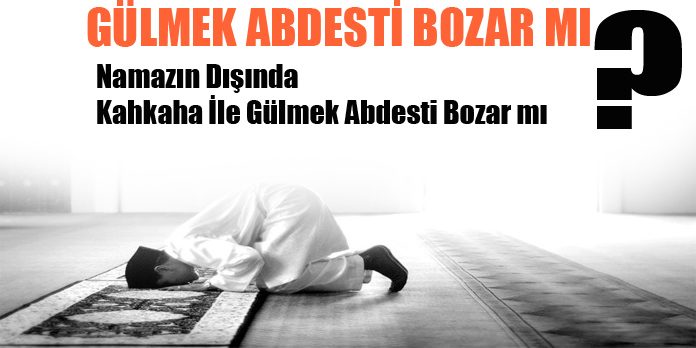 Namaz N D Nda Kahkaha Le G Lmek Abdesti Bozar M Secdem Bir