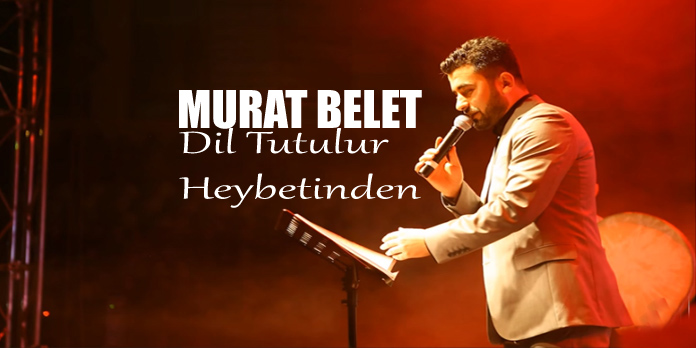 Murat Belet Dil Tutulur Heybetinden Sözleri - Secdem / Bir Dünya İçerik