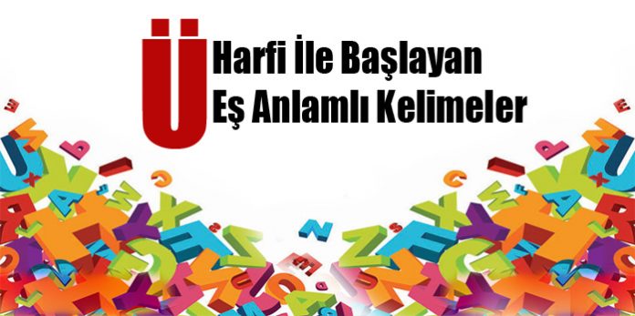 U Harfi Ile Baslayan Es Anlamli Kelimeler Sozlugu Secdem