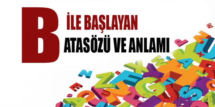 B Ile Başlayan Atasözleri Ve Anlamları - Secdem / Bir Dünya İçerik