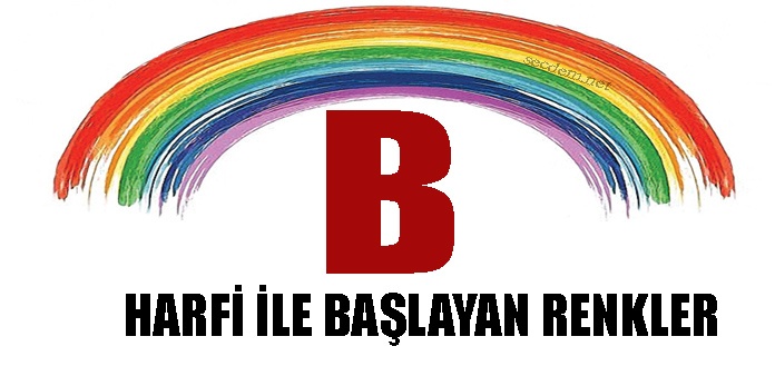 B Harfi İle Ilgili Başlayan Renkler | Secdem